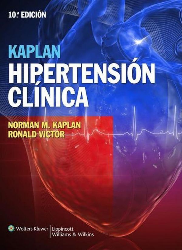 Kaplan. Hipertension clinica 10 ed. (spanish edition)